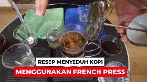 Resep Menyeduh Kopi Menggunakan French Press